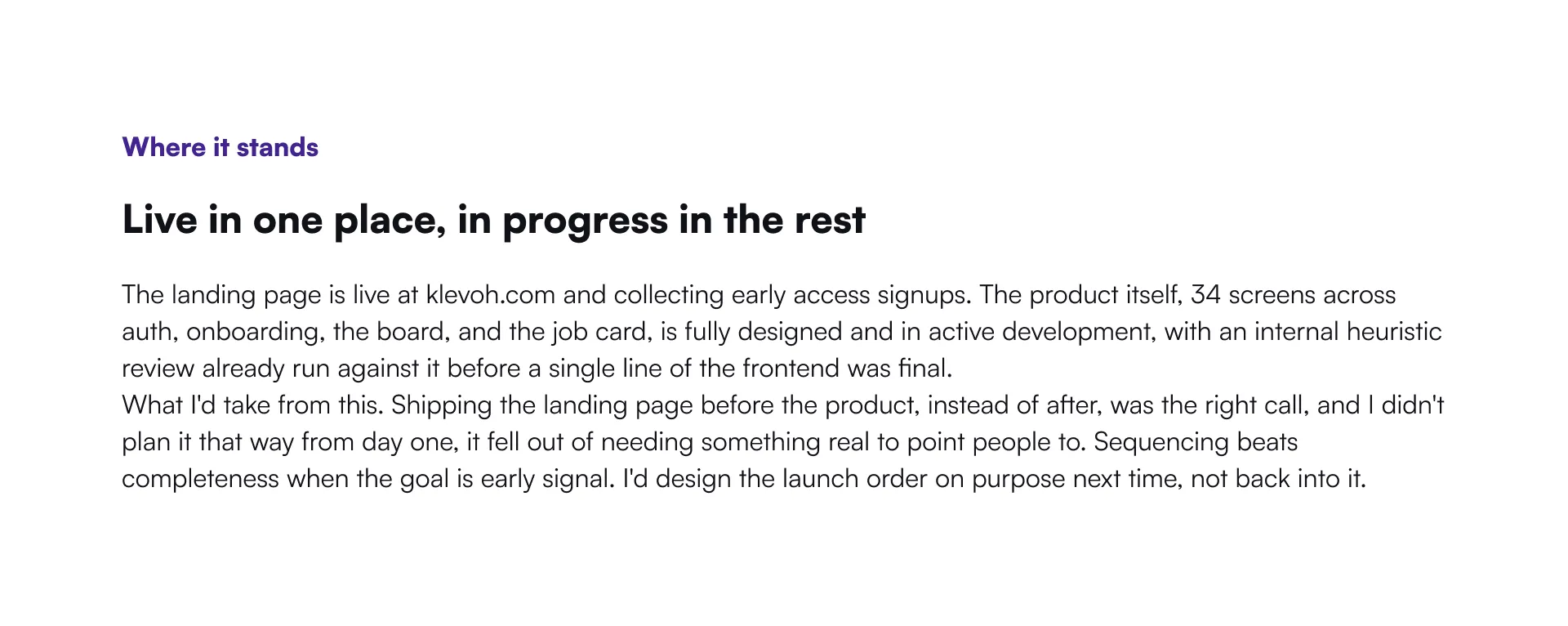 Where it stands: the landing page is live collecting early access signups, while the full product across auth, onboarding, the board, and the job card is fully designed and in active development.